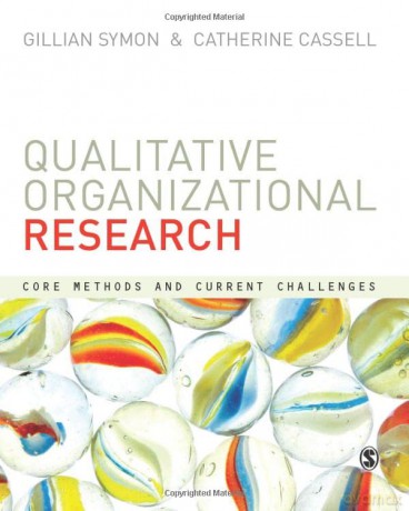 Qualitative Organizational Research: Core Methods and Current Challenges - Gillian Symon [KSIĄŻKA]