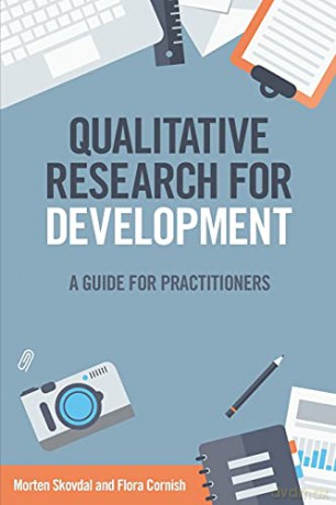 Qualitative Research for Development: A guide for practitioners - Morten Skovdal [KSIĄŻKA]