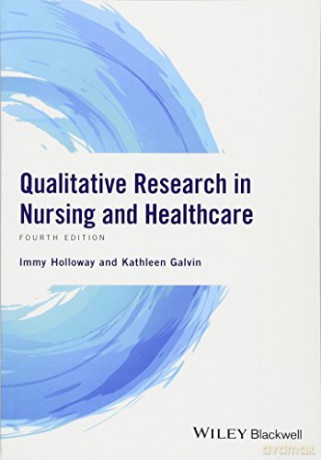 Qualitative Research in Nursing and Healthcare, 4th Edition - Holloway [KSIĄŻKA]
