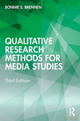 Qualitative Research Methods for Media Studies - Bonnie S. Brennen [KSIĄŻKA]