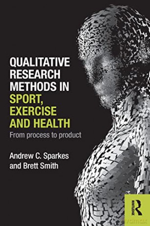 Qualitative Research Methods in Sport, Exercise and Health: From Process to Product - Andrew C. Sparkes [KSIĄŻKA]