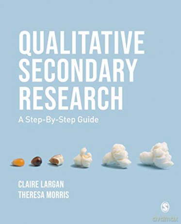 Qualitative Secondary Research: A Step-By-Step Guide - Claire Largan [KSIĄŻKA]
