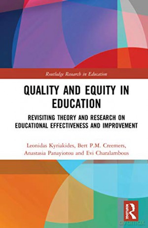 Quality and Equity in Education: Revisiting Theory and Research on Educational Effectiveness and Improvement (Routledge Research in Education) - Leonidas Kyriakides [KSIĄŻKA]