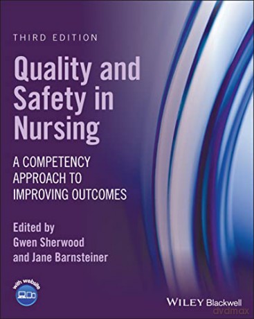 Quality and Safety in Nursing: A Competency Approach to Improving Outcomes - Gwen Sherwood [KSIĄŻKA]