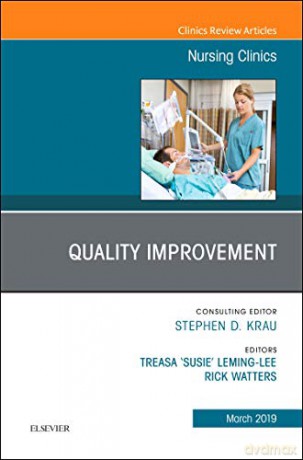 Quality Improvement, An Issue of Nursing Clinics (Volume 54-1) (The Clinics: Nursing, Volume 54-1) - Rick Watters PhD RN [KSIĄŻKA]