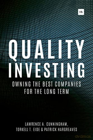 Quality Investing: Owning the Best Companies for the Long Term - Lawrence A Cunningham [KSIĄŻKA]