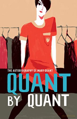Quant by Quant: The Autobiography of Mary Quant (V&A Fashion Perspectives) - Mary Quant [KSIĄŻKA]