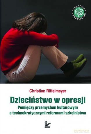 Dzieciństwo w opresji [KSIĄŻKA]