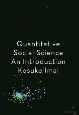 Quantitative Social Science: An Introduction - Kosuke Imai [KSIĄŻKA]