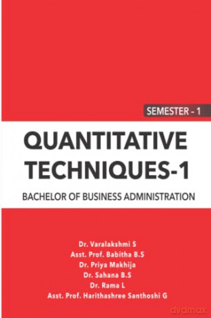 QUANTITATIVE TECHNIQUES - 1: 1 SEMESTER - BBA - Dr. Priya Makhija [KSIĄŻKA]