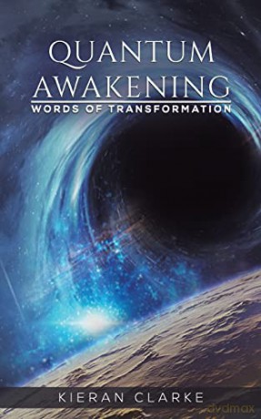 Quantum Awakening: Words of transformation - Kieran Clarke [KSIĄŻKA]