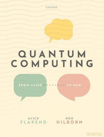 Quantum Computing: From Alice to Bob - Alice Flarend [KSIĄŻKA]
