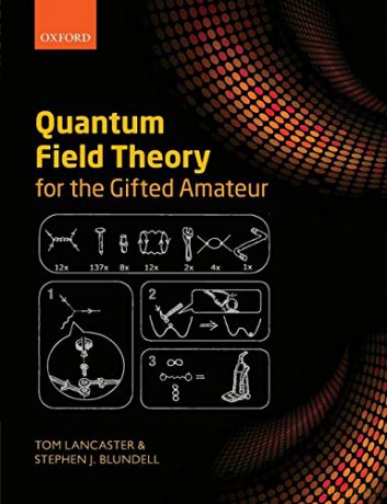 Quantum Field Theory for the Gifted Amateur - Tom Lancaster [KSIĄŻKA]