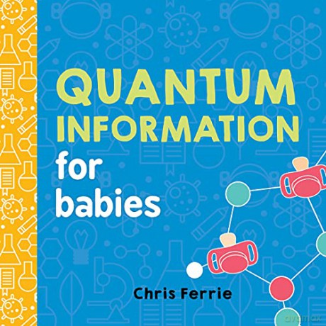 Quantum Information for Babies: 0 (Baby University) - Chris Ferrie [KSIĄŻKA]