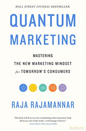 Quantum Marketing: Mastering the New Marketing Mindset for Tomorrow's Consumers - Rajamannar [KSIĄŻKA]