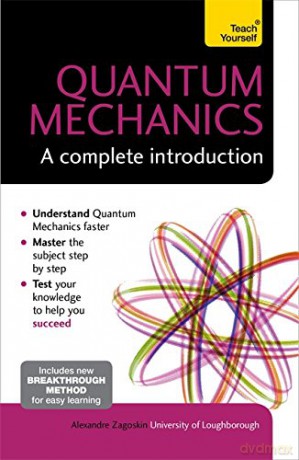 Quantum Mechanics: A Complete Introduction: Teach Yourself - Alexandre Zagoskin [KSIĄŻKA]