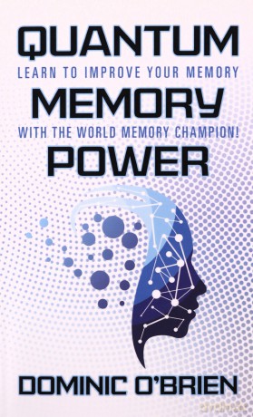 Quantum Memory Power: Learn to Improve Your Memory With the World Memory Champion! - Dominic O'Brien [KSIĄŻKA]