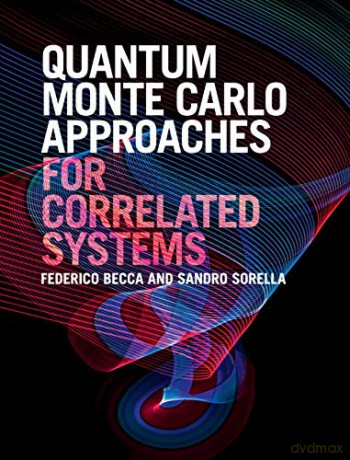 Quantum Monte Carlo Approaches for Correlated Systems - Sandro Sorella [KSIĄŻKA]