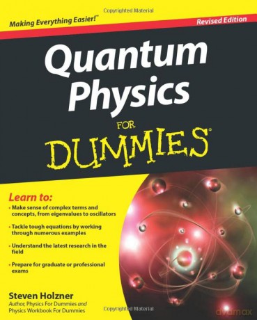 Quantum Physics For Dummies - Steven Holzner [KSIĄŻKA]