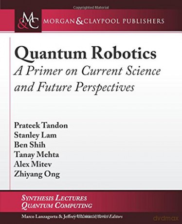 Quantum Robotics: A Primer on Current Science and Future Perspectives (Synthesis Lectures on Quantum Computing) - Prateek Tandon [KSIĄŻKA]