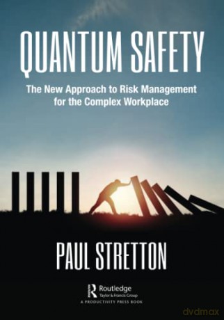 Quantum Safety: The New Approach to Risk Management for the Complex Workplace - Paul Stretton [KSIĄŻKA]
