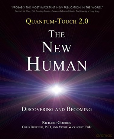 Quantum-Touch 2.0 - The New Human: Discovering and Becoming - Richard Gordon [KSIĄŻKA]