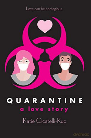 Quarantine: A Love Story - Katie Cicatelli-Kuc [KSIĄŻKA]