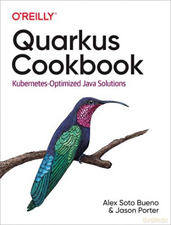 Quarkus Cookbook: Kubernetes-Optimized Java Solutions - Alex Soto [KSIĄŻKA]