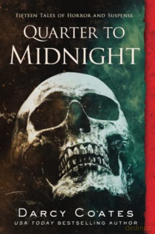 Quarter to Midnight: Fifteen Tales of Horror and Suspense - Darcy Coates [KSIĄŻKA]