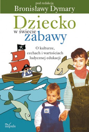 Dziecko w świecie zabawy [KSIĄŻKA]