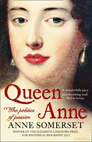 Queen Anne: The Politics of Passion - Anne Somerset [KSIĄŻKA]