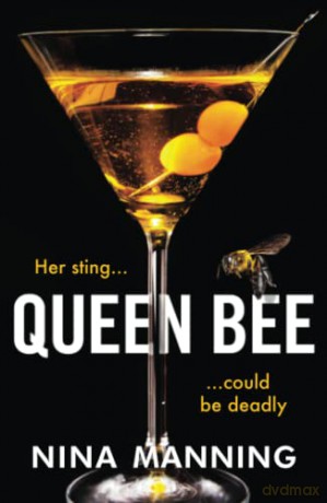 Queen Bee: A brand new addictive psychological thriller from the author of The Bridesmaid for 2022 - Nina Manning [KSIĄŻKA]