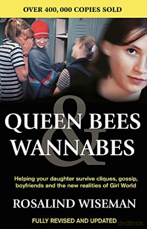 Queen Bees and Wannabes: Helping your daughter survive cliques, gossip, boyfriends and the realities of Girl World: Helping your teenage daughter survive cliques, gossip, bullying and boyfriends - Rosalind Wiseman [KSIĄŻKA]