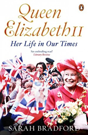 Queen Elizabeth II: Her Life in Our Times - Sarah Bradford [KSIĄŻKA]