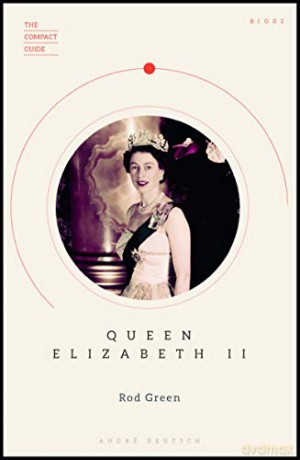 Queen Elizabeth II: The Compact Guide - Rod Green [KSIĄŻKA]
