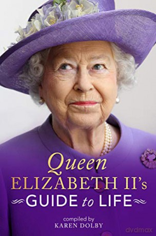 Queen Elizabeth II's Guide to Life - Karen Dolby [KSIĄŻKA]