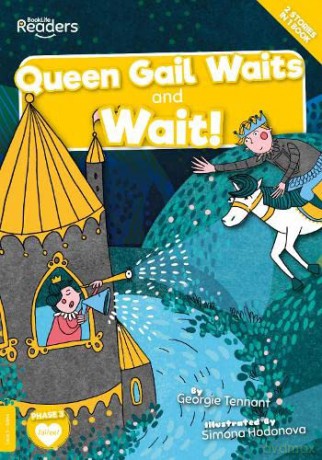 Queen Gail Waits and Wait! (BookLife Readers) - Georgie Tennant [KSIĄŻKA]