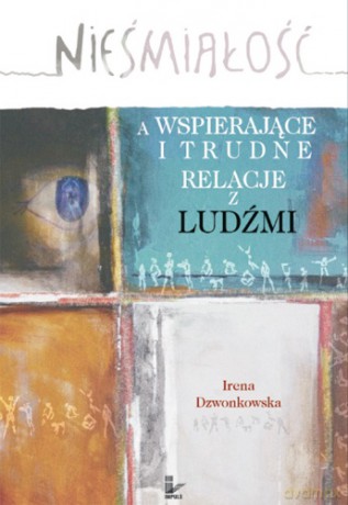 Nieśmiałość a wspierające i trudne relacje z ludźmi [KSIĄŻKA]
