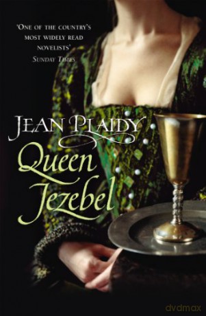 Queen Jezebel (The Medici Trilogy: Volume 3) (Medici Trilogy, 3) - Jean Plaidy [KSIĄŻKA]