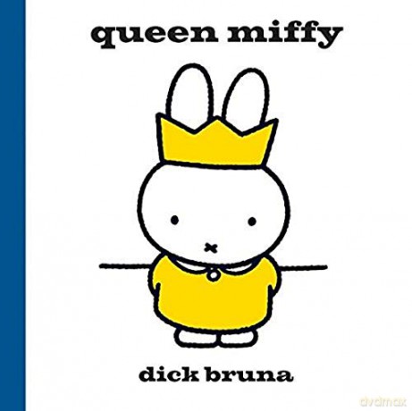 Queen Miffy: Celebrate the Queen's Jubilee with Miffy! - Dick Bruna [KSIĄŻKA]