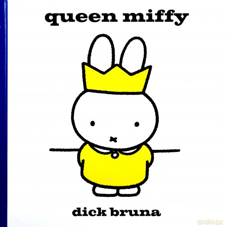 Queen Miffy: Celebrate the Queen's Jubilee with Miffy! - Dick Bruna [KSIĄŻKA]