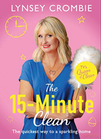 Queen of Clean - The 15-Minute Clean: The quickest way to a sparkling home - Lynsey Crombie [KSIĄŻKA]