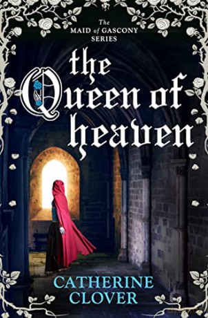 Queen of Heaven (Maid of Gascony, Book 2) - Catherine Clover [KSIĄŻKA]
