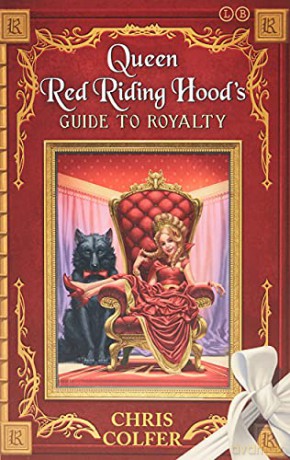 Queen Red Riding Hood's Guide to Royalty (The Land of Stories) - Chris Colfer [KSIĄŻKA]