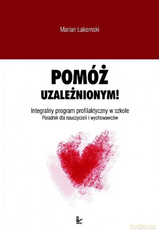 Pomóż uzależnionym! [KSIĄŻKA]