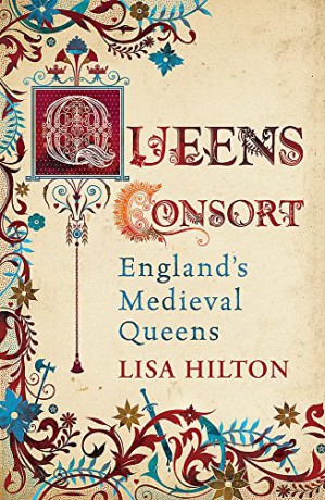Queens Consort: England's Medieval Queens - Lisa Hilton [KSIĄŻKA]