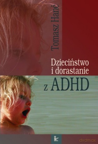 Dzieciństwo i dorastanie z ADHD [KSIĄŻKA]