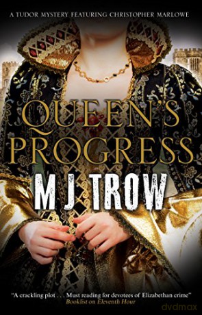 Queen's Progress: A Tudor Mystery: 9 (A Kit Marlowe Mystery) - M.J. Trow [KSIĄŻKA]