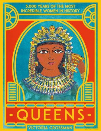 Queens: 3,000 Years of the Most Powerful Women in History: 1 - Victoria Crossman [KSIĄŻKA]