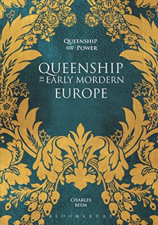Queenship in Early Modern Europe: 2 (Queenship and Power) - Charles Beem [KSIĄŻKA]